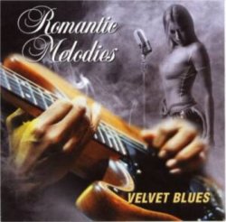 VA - Romantic Melodies - Velvet Blues (2004)