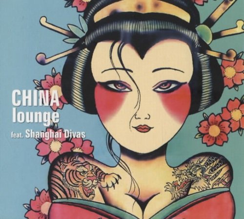 VA - China Lounge Feat. Shanghai Divas (2008)