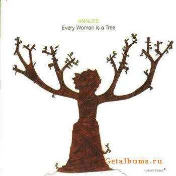 Angles - Every Woman is a Tree (2008)