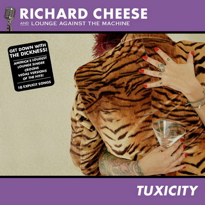 Richard Cheese - Tuxicity (2002)