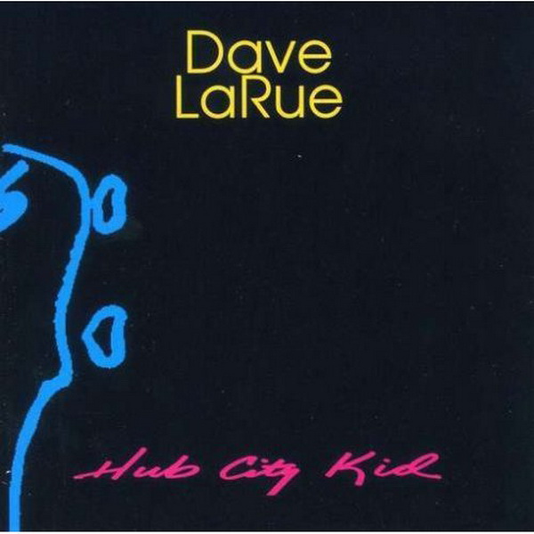 Dave LaRue - Hub City Kid (1992)