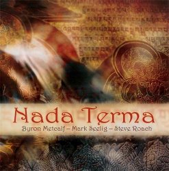 Steve Roach & Mark Seelig & Byron Metcalf - Nada Terma (2008)