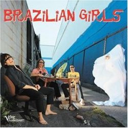 Brazilian Girls - Brazilian Girls (2005)