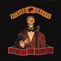 Richard Cheese - Aperitif For Destruction (2005)