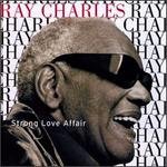 Ray Charles - Strong Love Affair (1996)