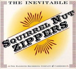 Squirrel Nut Zippers - The Inevitable (1995)
