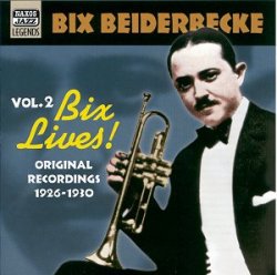 Bix Beiderbecke - Bix Lives! Vol. 2 (1926)