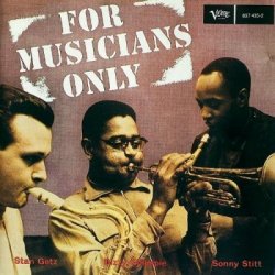 Stan Getz & Dizzy Gillespie & Sonny Stitt - For Musicians Only (1958)