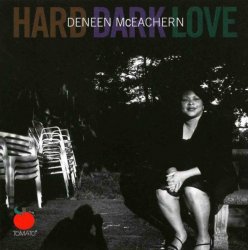 Deneen McEachern - Hard Dark Love (2005)