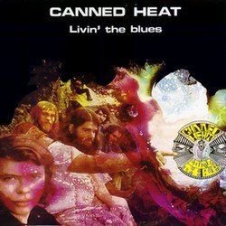 Canned Heat - Livin' The Blues (1968)