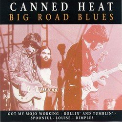 Canned Heat - Big Road Blues (1992)