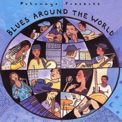 Putumayo presents Blues Around The World (2006)
