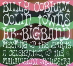 Billy Cobham/Colin Towns & hr-Bigband - Meeting of the Spirits: A Celebration of the Mahavishnu Orchestra (2006)