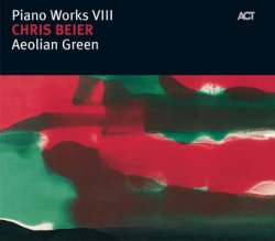 Piano Works VIII: Chris Beier - Aeolian Green (2008)