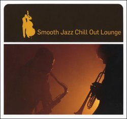 Smooth Jazz Chill Out Lounge (2009)