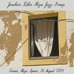 Joachim K&#252;hn Ibiza Jazz Group - Live in Eivissa (2004) bootleg