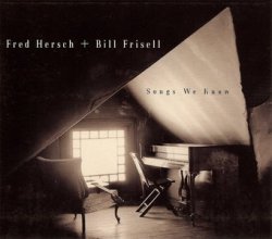Fred Hersch and Bill Frisell - Songs We Know (1998)