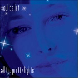 Soul Ballet - All The Pretty Lights (2005)