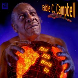 Eddie C. Campbell - Tear This World Up (2009)