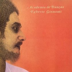 Egberto Gismonti - Academia de Dan&#231;as (1974)