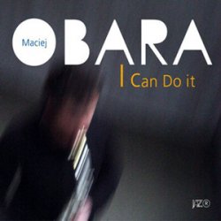 Maciej Obara Trio - I Can Do It (2009)