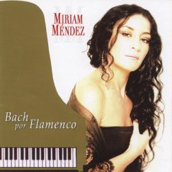 Miriam Mendez - Bach por Flamenco (2005)