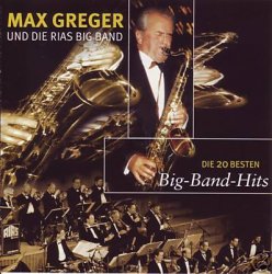 Max Greger - Die 20 Besten Big-Band Hits (2008)