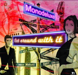 Monodeluxe - Get Around With It (2007)