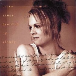 Tresa Sauer - Groovin' Up Slowly (2005)