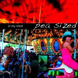 Pea Sized - In My Mind (2009)