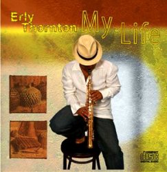 Erly Thornton - My Life (2008)
