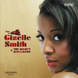 This Is Gizelle Smith & The Mighty Mocambos (2009)
