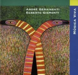 M&#250;sica Viva Vol.5: Andr&#233; Geraissati & Egberto Gismonti (1996)