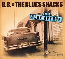 B. B. & The Blues Shacks - Blue Avenue (2003)