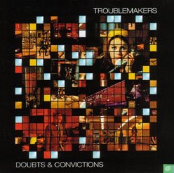 Troublemakers - Doubts & Convictions (2001)
