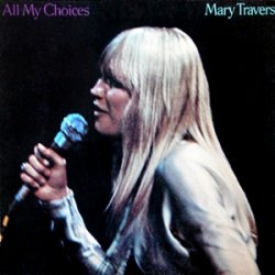 Mary Travers - All My Choices (1973)
