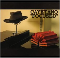 Cayetano - Focused (2006)