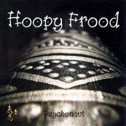 Hoopy Frood - Psychonaut (2004)