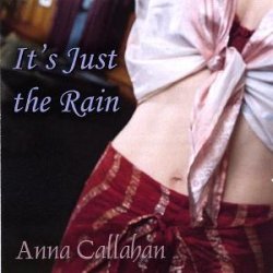 Anna Callahan - It's Just The Rain (2004)