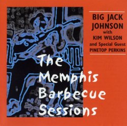 Big Jack Johnson, Kim Wilson - Memphis Barbecue Sessions (2002)