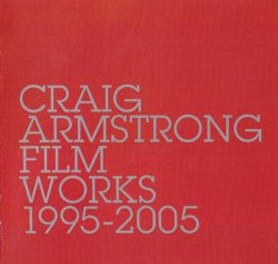 Craig Armstrong - Film Works 1995 - 2005 (2005)