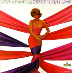 Julie London - Sings Latin In A Satin Mood (1963)