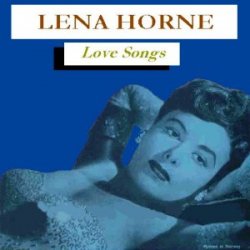 Lena Horne - Love Songs (2005)