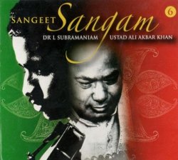 L. Subramaniam & Ali Akbar Khan - Sangeet Sangam Vol.6 (2008)
