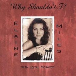 Elaine Miles - Why Shouldn't I (2003)