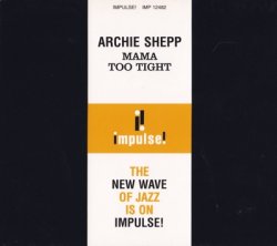 Archie Shepp - Mama Too Tight (1967)