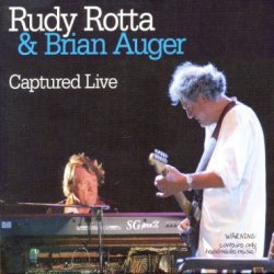 Rudy Rotta & Brian Auger - Captured Live (2005)