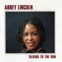 Abbey Lincoln - Talking To The Sun (1983)