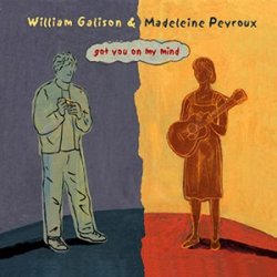 Madeleine Peyroux & William Galison - Got You on My Mind (2003)