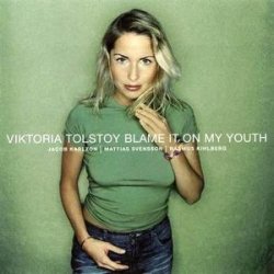 Viktoria Tolstoy - Blame It On My Youth (2002)
